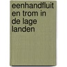 Eenhandfluit en trom in de lage landen door Bosmans