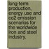 Long-term production, energy use and CO2 emission scenarios for the worldwide iron and steel industry.