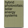 Hybrid photovoltaic solar energy systems door V.A.P. van Dijk