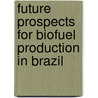 Future prospects for biofuel production in Brazil door K. Damen