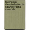 Technology Charaterisation for Natural Organic Materials door M.P. Hekkert