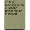 Co-firing biomass in the European Power Station in Ireland door S. Teeuwisse