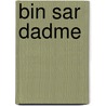 Bin sar dadme door Vogelzang