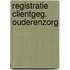 Registratie clientgeg. ouderenzorg