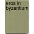 Eros in byzantium