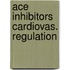 Ace inhibitors cardiovas. regulation