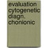 Evaluation cytogenetic diagn. chonionic