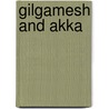 Gilgamesh and akka by Katz