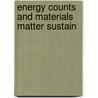 Energy counts and materials matter sustain by Moll