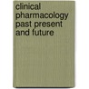 Clinical pharmacology past present and future door Onbekend