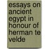 Essays on Ancient Egypt in Honour of Herman Te Velde