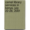 Camel library services in Kenya, July 22-28, 2001 door Onbekend