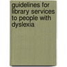 Guidelines for Library services to People with Dyslexia by G. Skat Nielsen
