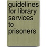 Guidelines for Library Services to Prisoners by V. Lehmann