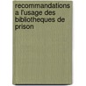 Recommandations a l'usage des bibliotheques de prison door V. Lehmann