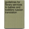 Guidelines for Library Services to Babies and Toddlers Russian translation by Unknown