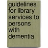 Guidelines for Library Services to Persons with Dementia by H. Arendrup Mortensen
