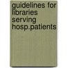 Guidelines for libraries serving hosp.patients by Unknown