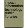 Impact information technology public libraries door Onbekend