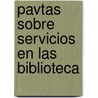 Pavtas sobre servicios en las biblioteca door Fasick