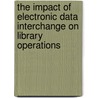 The impact of electronic data interchange on library operations door C.R. Fairley