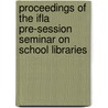 Proceedings of the IFLA pre-session seminar on school libraries door Onbekend