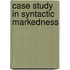 Case study in syntactic markedness
