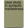 Case study in syntactic markedness door Riemsdyk