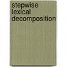 Stepwise lexical decomposition door Hein Dik