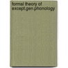 Formal theory of except.gen.phonology door Zonneveld