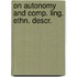 On autonomy and comp. ling. ethn. descr.