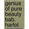 Genius of pure beauty bab. harlot by Laferriere