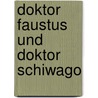 Doktor faustus und doktor schiwago door Duane Birnbaum