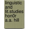 Linguistic and lit.studies hon0r a.a. hill door Onbekend