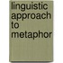 Linguistic approach to metaphor