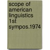 Scope of american linguistics 1st sympos.1974 door Onbekend