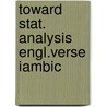 Toward stat. analysis engl.verse iambic door Paul Bailey