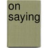 On saying