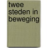 Twee steden in beweging door Slot