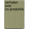 Verhalen over co-produktie door P.W. Tops