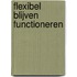 Flexibel blijven functioneren