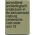Aanvullend archeologisch onderzoek in de Betuweroute Valburg Zettensche Veld-West AAO-12
