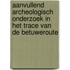 Aanvullend archeologisch onderzoek in het trace van de Betuweroute by M. Spanjer