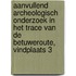 Aanvullend archeologisch onderzoek in het trace van de Betuweroute, vindplaats 3