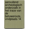 Aanvullend Archeologisch Onderzoek in het trace van de Betuweroute, vindplaats 14 door M.M. Sier