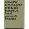 Aanvullend archeologisch onderzoek Beeselt-De Haselt, gemeente Swalmen by M. Spanjer