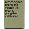 Archeologisch onderzoek Vleuten de Meern, plangebied Veldhuizen door M.M. Bijlsma