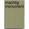 Machtig monument by Unknown