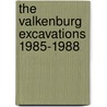 The Valkenburg excavations 1985-1988 by Unknown