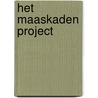 Het Maaskaden project door J.A.M. Oude Rengerink
